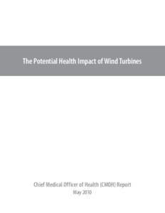The Potential Health Impact of Wind Turbines  Chief Medical Officer of Health (CMOH) Report May 2010  Summary of Review