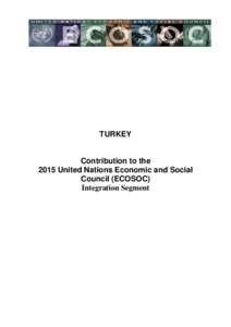 TURKEY  Contribution to the 2015 United Nations Economic and Social Council (ECOSOC) Integration Segment