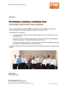 Roc Oil Company Limited (ROC)  25 May 2018 PETRONAS CARIGALI AWARDS ROC FOCUSED RECOGNITION AWARD