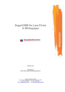 SugarCRM for Law Firms A Whitepaper Summer 2010 Prepared by David Gilroy (Sales & Marketing Director)