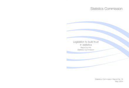Statistics Commission – Legislation to build trust in statistics: Report by the Statistics Commission  Statistics Commission