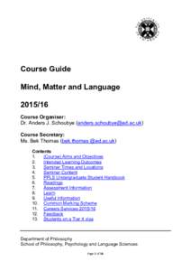 Course Guide Mind, Matter and LanguageCourse Organiser: Dr. Anders J. Schoubye () Course Secretary: