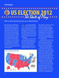 The American  US ELECTION 2012 What is it about elections these days, asks Sir Robert Worcester  I