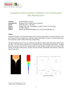 Investigation of draw resonance instabilities in the continuous glass fiber drawing process Company: ULg Laboratory: Period: Advisor: