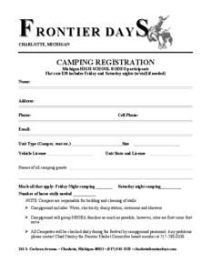 F RONTIER DAY S CHARLOTTE, MICHIGAN CAMPING REGISTRATION Michigan HIGH SCHOOL RODEO participants Flat rate $30 includes Friday and Saturday nights (w/stall if needed)