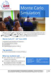 Monte Carlo Simulation This course enables decision makers with a powerful tool on forecasting project costs. Learn how simulation-based decisions are superior in improving cost information and cost control. A scalable t