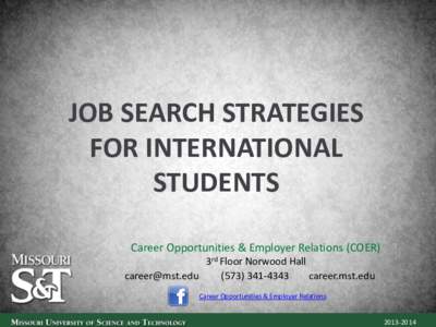 JOB SEARCH STRATEGIES FOR INTERNATIONAL STUDENTS Career Opportunities & Employer Relations (COER) 3rd Floor Norwood Hall 