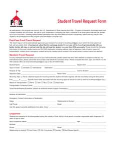 Student Travel Request Form As participants in the program are minors, the U.S. Department of State requires that PAX – Program of Academic Exchange keep track of where students are at all times. We ask for your cooper