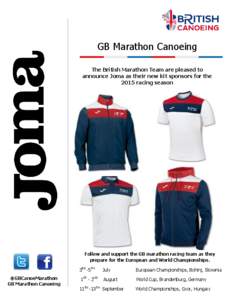 GB Marathon Canoeing The British Marathon Team are pleased to announce Joma as their new kit sponsors for the 2015 racing season  Follow and support the GB marathon racing team as they