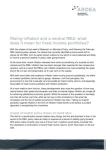 Rising inflation and a neutral RBA: what does it mean for fixed income portfolios? With the release of last week’s Statement on Monetary Policy, and following the February RBA meeting press release, the market has corr