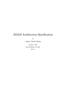 ADAM Architecture Specication by Andrew “bunnie” Huang October 1, 2001 Revised February 19, 2002