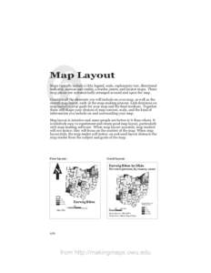 6  Map Layout Maps typically include a title, legend, scale, explanatory text, directional indicator, sources and credits, a border, insets, and locator maps. These map pieces are systematically arranged around and upon 