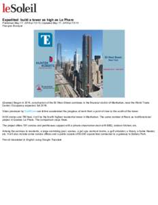 Expedited: build a tower as high as Le Phare  Published May 17, 2016 at 15:15 | Updated May 17, 2016 at 15:15 François Bourque  (Quebec) Begun in 2014, construction of the 50 West Street continues in the financial distr