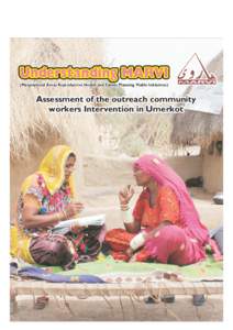 Understanding MARVI (Marginalized Areas Reproductive Health and Family Planning Viable Initiatives) Assessment of the outreach community workers Intervention in Umerkot