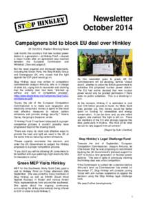 Newsletter October 2014 Campaigners bid to block EU deal over Hinkley 03 Oct 2014, Western Morning News Last month, the country’s first new nuclear power station in a generation – at Hinkley Point – cleared