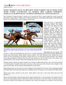 March 26, 2016  EURO CHARLINE BACK TO HER BEST WITH NARROW 2ND IN DUBAI TURF MARE EARNS $1.2-MILLION TO DOUBLE HER CAREER BANKROLL MARCO, LUCIE BOTTI HAVE ‘OUTDONE THEMSELVES’ WITH TOUGH 5YO Euro Charline, a historic