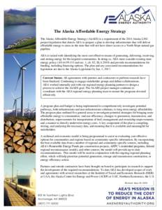 The Alaska Affordable Energy Strategy The Alaska Affordable Energy Strategy (AkAES) is a requirement of the 2014 Alaska LNG project legislation that directs AEA to prepare a plan to develop infrastructure that will deliv