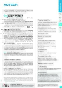 Product Facts  ADTECH Rich Media is a multifunctional and easy-to-use workflow tool for interactive rich media ads.  Rich media: engagement equals success
