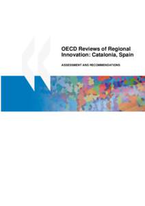    OECD Reviews of Regional Innovation: Catalonia, Spain ASSESSMENT AND RECOMMENDATIONS