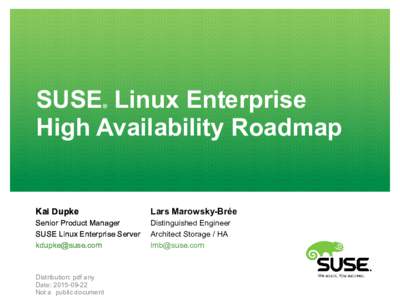 SUSE Linux Enterprise High Availability Roadmap ® Kai Dupke
