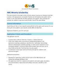 AWG Minority Scholarship This new program encourages young minority women to pursue an education and later a career in the geosciences. It provides financial aid and matches the student with a mentor in the same field wh