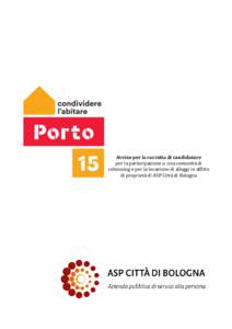 Avviso per la raccolta di candidature per la partecipazione a una comunità di cohousing e per la locazione di alloggi in affitto di proprietà di ASP Città di Bologna  Indice
