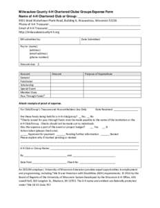 Milwaukee County 4-H Chartered Clubs/Groups Expense Form Name of 4-H Chartered Club or Group: __________________________________ 9501 West Watertown Plank Road, Building A, Wauwatosa, WisconsinPhone of 4-H Treasur