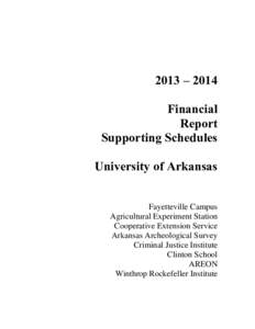 2013 – 2014 Financial Report Supporting Schedules University of Arkansas Fayetteville Campus