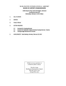 BURLINGTON INTERNATIONAL AIRPORT BOARD OF AIRPORT COMMISSIONERS 1200 Airport Drive, South Burlington, Vermont Conference Room #1 Wednesday, February 4, 2015 2:00pm 1.
