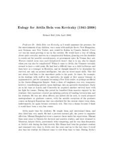 Eulogy for Attila Bela von Keviczky[removed]Richard Hall [12th April[removed]Professor Dr. Attila Bela von Keviczky, as I would announce his presence, for the entertainment of my children, was a man with multiple facet
