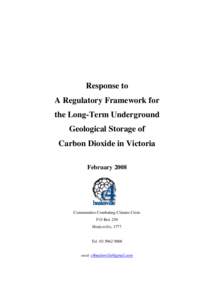 Response to A Regulatory Framework for the Long-Term Underground Geological Storage of Carbon Dioxide in Victoria February 2008