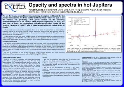 Opacity and spectra in hot Jupiters Nawal Husnoo, Frédéric Pont, David Sing, Kevin Heng, Suzanne Aigrain, Leigh Fletcher, Jaemin Lee, Tom Evans. Contact: . We are developing a set of tools for gener