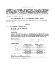 ORDINANCE NOAN ORDINANCE ESTABLISHING A NEW SCHEDULE OF RATES TO BE CHARGED FOR ELECTRIC CURRENT FURNISHED BY BRYAN TEXAS UTILITIES (BTU); PROVIDING DEFINITIONS; REPEALING ALL ORDINANCES IN CONFLICT; REPEALING ORD