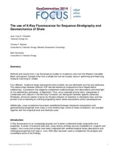The use of X-Ray Fluorescence for Sequence Stratigraphy and Geomechanics of Shale Jean-Yves D. Chatellier Talisman Energy Inc. Thomas F. Moslow Consultant to Talisman Energy (Moslow Geoscience Consulting)