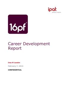 Career Development Report Ima M Leeder February 7, 2014 CONFIDENTIAL