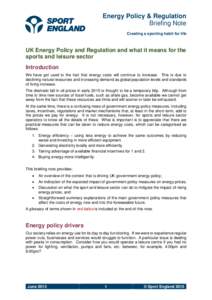 Energy Policy & Regulation Briefing Note Creating a sporting habit for life UK Energy Policy and Regulation and what it means for the sports and leisure sector