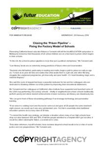 FOR IMMEDIATE RELEASE  WEDNESDAY, 26 February 2014 Closing the ‘Prison Pipeline’ – Fixing the Factory Model of Schools