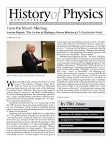 A FORUM OF THE AMERICAN PHYSICAL SOCIETY • VOLUME XIII • NO. 2 • SPRINGFrom the March Meeting: Session Report: “The Author in Dialogue: Steven Weinberg’s To Explain the World	 by Robert P. Crease