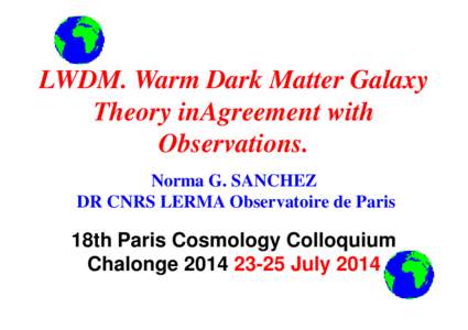 LWDM. Warm Dark Matter Galaxy Theory inAgreement with Observations. Norma G. SANCHEZ DR CNRS LERMA Observatoire de Paris
