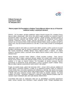 Citibank Europe plc, organizační složka 18. listopadu 2013 Pilotní projekt Citi Foundation a Nadace Terezy Maxové dětem má za cíl finančně vzdělávat matky v azylových domech