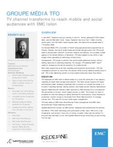 GROUPE MÉDIA TFO  TV channel transforms to reach mobile and social audiences with EMC Isilon ESSENTIALS