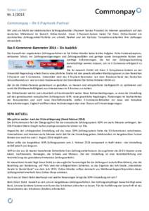 News-Letter NrCommonpay – Ihr E-Payment-Partner Wir sind am Markt der elektronischen Zahlungsabwickler (Payment Service Provider) im Internet spezialisiert auf den deutschen Mittelstand im Bereich Online-Hande