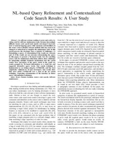 NL-based Query Refinement and Contextualized Code Search Results: A User Study Emily Hill, Manuel Roldan-Vega, Jerry Alan Fails, Greg Mallet Department of Computer Science Montclair State University Montclair, NJ, USA