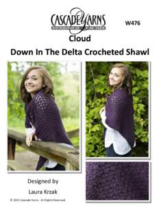 W476  Cloud Down In The Delta Crocheted Shawl  Designed by