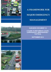 Guide to Motorway and Dual Carriageway Incidents – Tactical GUIDANCE DOCUMENT 16 A GUIDE TO MOTORWAY & DUAL CARRIAGEWAY EMERGENCIES –