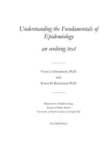Understanding the Fundamentals of Epidemiology an evolving text ___________  Victor J. Schoenbach, Ph.D.