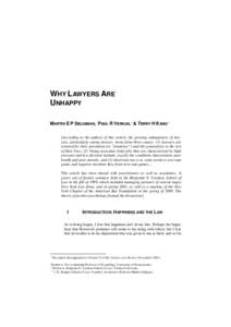 WHY LAWYERS ARE UNHAPPY * MARTIN E P SELIGMAN,* PAUL R VERKUIL** & TERRY H KANG*** [According to the authors of this article, the growing unhappiness of lawyers, particularly young lawyers, stems from three causes: (1) L