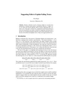 Suggesting Edits to Explain Failing Traces Giles Reger University of Manchester, UK Abstract. Runtime verification involves checking whether an execution trace produced by a running system satisfies a specification. Howe