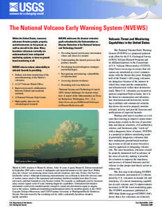 The National Volcano Early Warning System (NVEWS) Within the United States, numerous volcanoes threaten people, property, and infrastructure on the ground, as well as aircraft in the skies. Many hazardous volcanoes curre