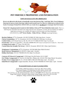 PET FRIENDLY PROPERTIES AND INFORMATION TOWN OF OCEAN CITY PET ORDINANCE Pet are not allowed on the beach or boardwalk at any time between May 1 and Sept. 30 by Town Ordinance. Dogs must be kept on a leash when being wal